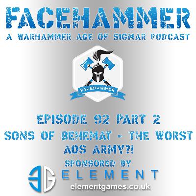 FaceHammer Episode 92 Part 2: Sons of Behemat - The worst AOS army?