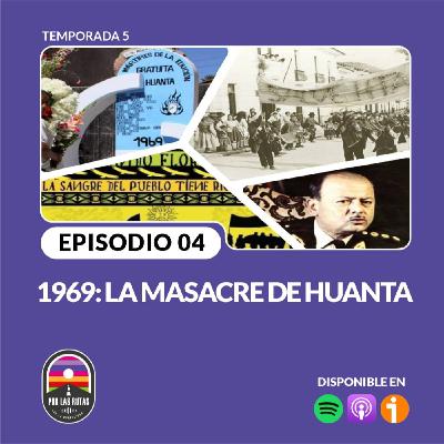 T5 E4: 1969: la Masacre de Huanta