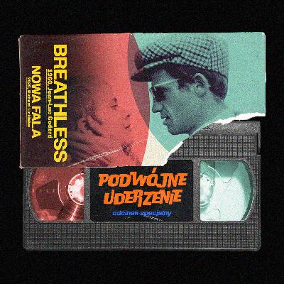 [S02E04] Inaczej: Do Utraty Tchu (1960) & Nowa Fala (2025)