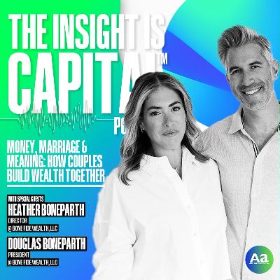 Wealth Partnership and Purpose with Doug and Heather Boneparth Wealth Partnership and Purpose with Doug and Heather Boneparth