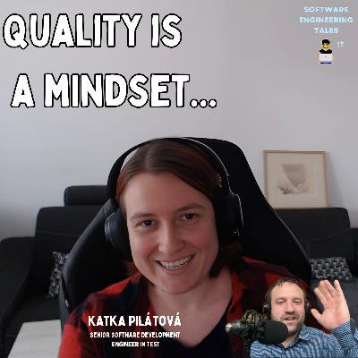 Understanding Quality in Software Engineering with Katka Pilátová Understanding Quality in Software Engineering with Katka Pilátová