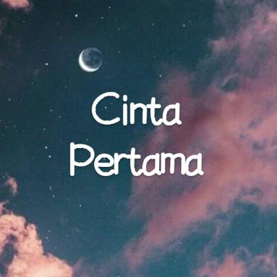 Cinta Pertama Cinta Pertama