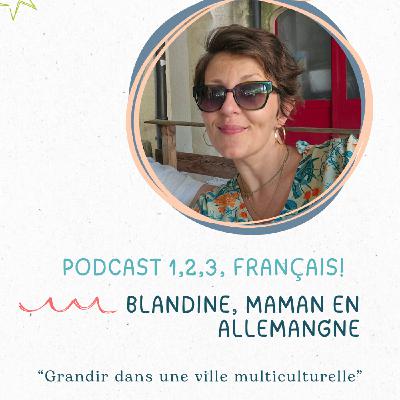 Blandine (Allemagne) : bilinguisme et multiculturalité : comment grandir en français à Düsseldorf