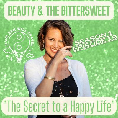 Ep 19: "The Secret to a Happy Life"