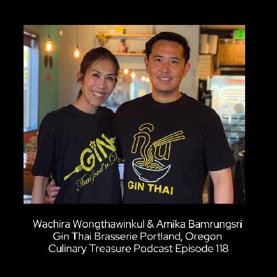 Wachira Wongthawinkul & Amika Bamrungsri Gin Thai Brasserie Portland, Oregon ~ Culinary Treasure Podcast Episode 118 Wachira Wongthawinkul & Amika Bamrungsri Gin Thai Brasserie Portland, Oregon ~ Culinary Treasure Podcast Episode 118