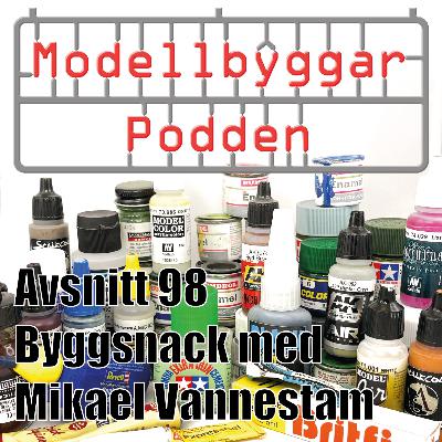 98. Byggsnack med Mikael Vannestam 98. Byggsnack med Mikael Vannestam