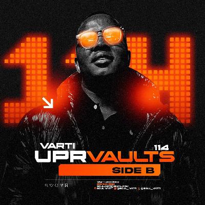 VARTI Presents. UPR Vaults Vol. 114 (SIDE B)
