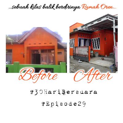 Episode 29 Sebuah kilas balik berdirinya RUMAH OREN #30HariBersuara