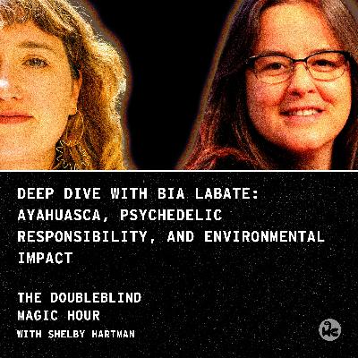 Deep Dive with Bia Labate: Ayahuasca, Psychedelic Responsibility, and Environmental Impact