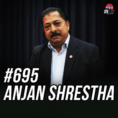 #695 - Anjan Shrestha #695 - Anjan Shrestha