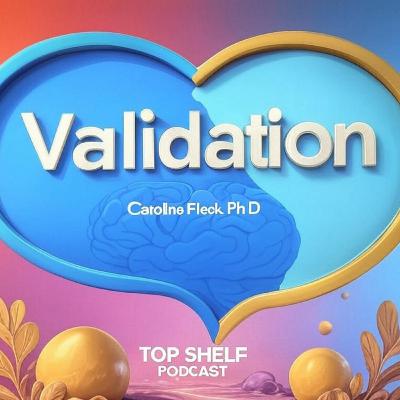 Validation by Caroline Fleck, PhD