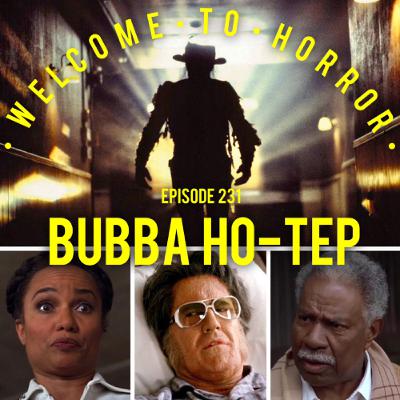 Ep 231 Bubba Ho-Tep