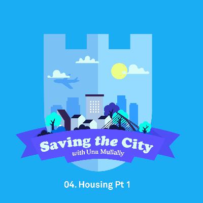 Ep.4: Housing (Part 1)