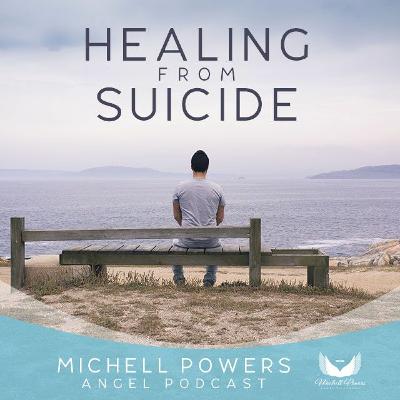 Healing from Suicide -Angel Podcast