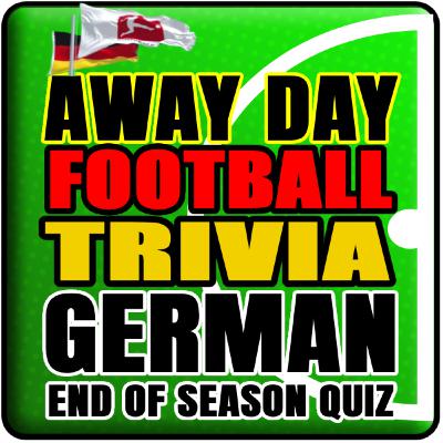 S01E08 German Bundesliga Away Day Football Trivia End of Season Special