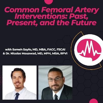 Common Femoral Artery Intervention: Surgery vs IVL – Dr. Mouawad & Dr. Sayfo Common Femoral Artery Intervention: Surgery vs IVL – Dr. Mouawad & Dr. Sayfo