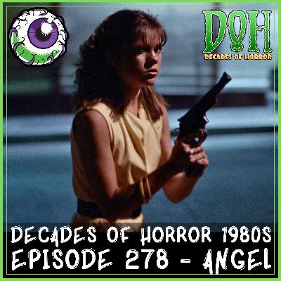 ANGEL (1983) – Episode 278 – Decades of Horror 1980s