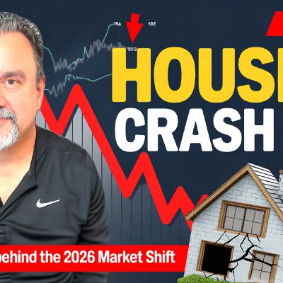 S2025 Ep94: Housing Crash 2.0? The Real Data Behind the 2026 Market Shift