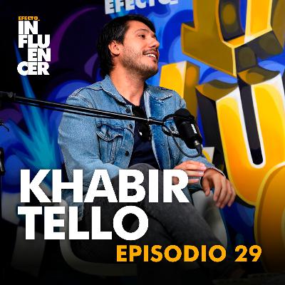 El poder y la responsabilidad del influencer con Khabir Tello