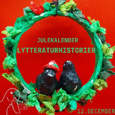 Julekalender Lytteraturhistorier 12. december Krage søger mage Julekalender Lytteraturhistorier 12. december Krage søger mage