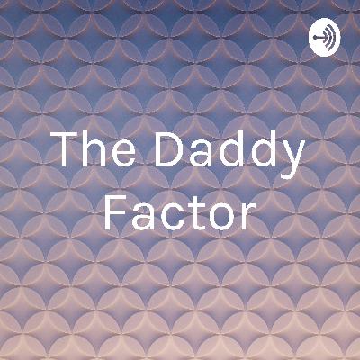 The Daddy Factor (Trailer)