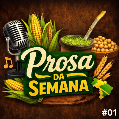 Prosa da Semana #01 - Atualização das Safra, Relatórios CONAB, IMEA e Mercado Agro Prosa da Semana #01 - Atualização das Safra, Relatórios CONAB, IMEA e Mercado Agro