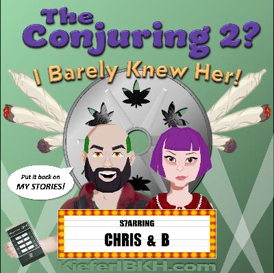 The Conjuring 2? I Barely Knew Her!