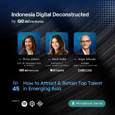 Ep.45 - How to Attract & Retain Top Talent in Emerging Asia