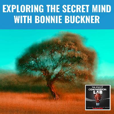 Exploring The Secret Mind With Bonnie Buckner