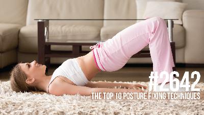 2642: The Top 10 Posture Fixing Techniques