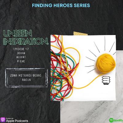 Unseen Inspiration " Finding Heroes Series " Unseen Inspiration " Finding Heroes Series "