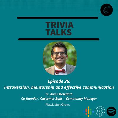 #26 : "Introversion, Mentorship and Effective Communication" | Ft. Alvin Meledath, Community lead #26 : "Introversion, Mentorship and Effective Communication" | Ft. Alvin Meledath, Community lead