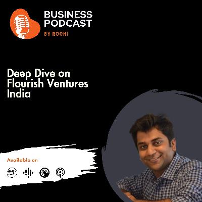 Deep Dive on Flourish Ventures India Ft. Harsh Gupta