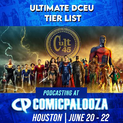 Cult 45's Ultimate DCEU Tier List Live from Comicpalooza