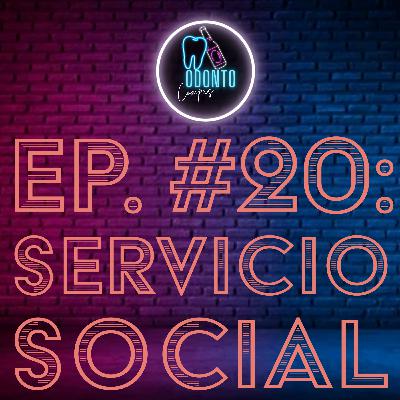 Ep. 20 Servicio social