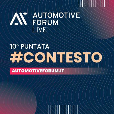 #CONTESTO - Automotive Forum LIVE 2025 - decima puntata