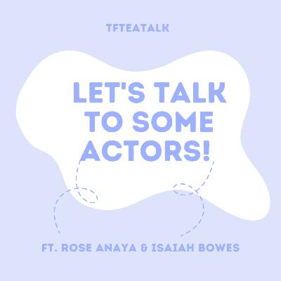 Let's Talk To Some Actors! Let's Talk To Some Actors!