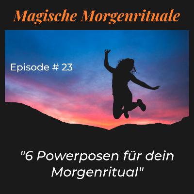 #23 - 6 Powerposen für dein Morgenritual