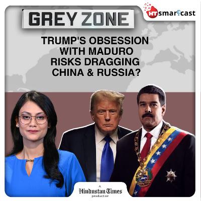 Grey Zone: US Warships Near Maduro's Venezuela: Trump’s ‘Regime Change’ Obsession May Trigger China & Russia? | Hindustan Times Podcast