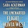 [Download] [PDF] The Uncharted Flight of Olivia West BY : Sara  Ackerman