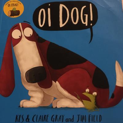 Oi Dog! by Kes & Claire Gray and Jim Field | Read by Naomi for Hush Little Nico