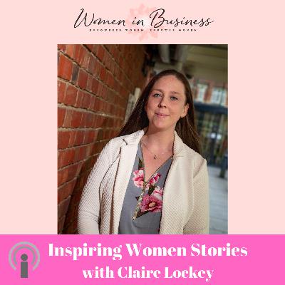 Finding your niche and confidence in business with Claire Lockey Finding your niche and confidence in business with Claire Lockey