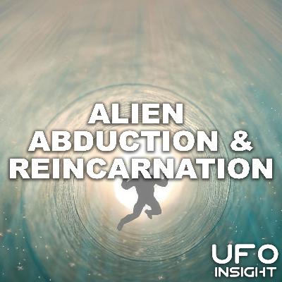 Is There A Connection Between Alien Abduction And Reincarnation?