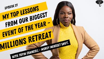 S1E027 - My Top Lessons From Our Biggest Event of The Year - Millions Retreat S1E027 - My Top Lessons From Our Biggest Event of The Year - Millions Retreat