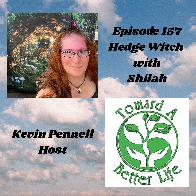 Episode 157 Hedge Witch with Shilah Episode 157 Hedge Witch with Shilah