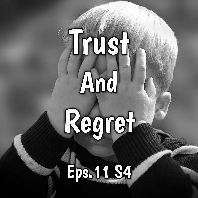 Trust And Regret | Eps.11 S4
