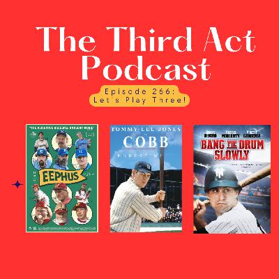 Episode 266: Episode 266 - Eephus, Bang the Drum Slowly (1973), Cobb (1994)