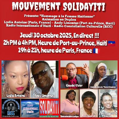 SOLIDAYITI – ANDY LIMONTAS – CHRISNETTE SAINT-GEORGES - 'DGB SHOW' DENISE GABRIELLE BOURVIER - CLAUDEL VICTOR – LYDIA ANTOINE - NICKY CAPRICE – MANZE CHOUBLAK - JEUDI 30 OCTOBRE 2025 SOLIDAYITI – ANDY LIMONTAS – CHRISNETTE SAINT-GEORGES - 'DGB SHOW' DENISE GABRIELLE BOURVIER - CLAUDEL VICTOR – LYDIA ANTOINE - NICKY CAPRICE – MANZE CHOUBLAK - JEUDI 30 OCTOBRE 2025