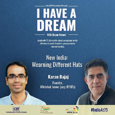 Episode 15 - Fireside Chat with Mr Karan Bajaj, Founder, Whitehat Junior (acq: BYJU’s)