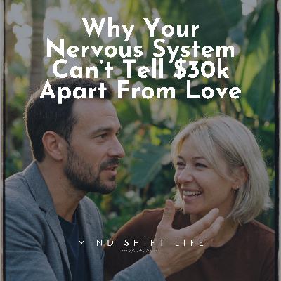Why Your Nervous System Can’t Tell $30k Apart From Love